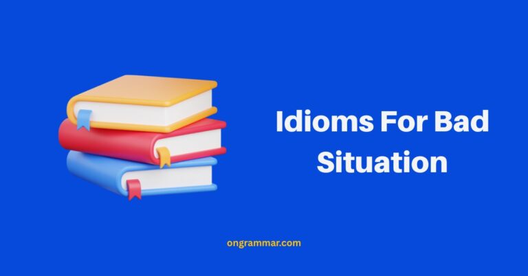 Idioms For Bad Situation