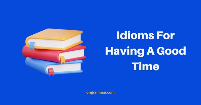 Idioms For Having A Good Time