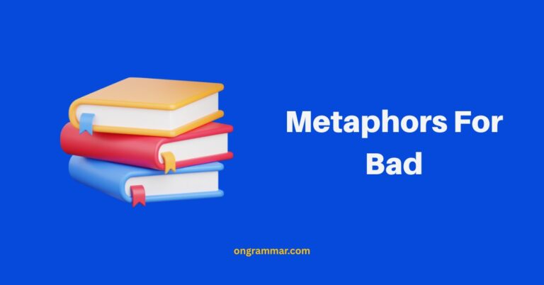 Metaphors For Bad